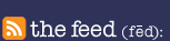 the feed: a definition